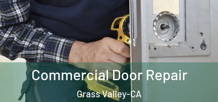 Commercial Door Repair Grass Valley-CA