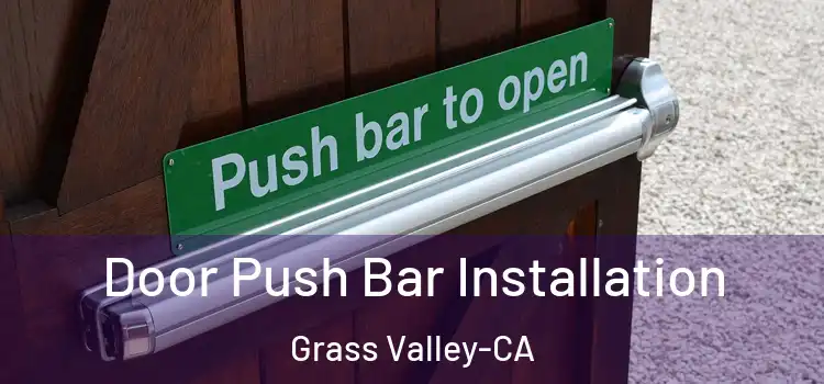  Door Push Bar Installation Grass Valley-CA