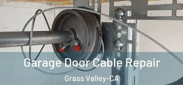 Garage Door Cable Repair Grass Valley-CA