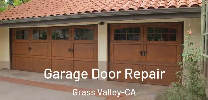Garage Door Repair Grass Valley-CA