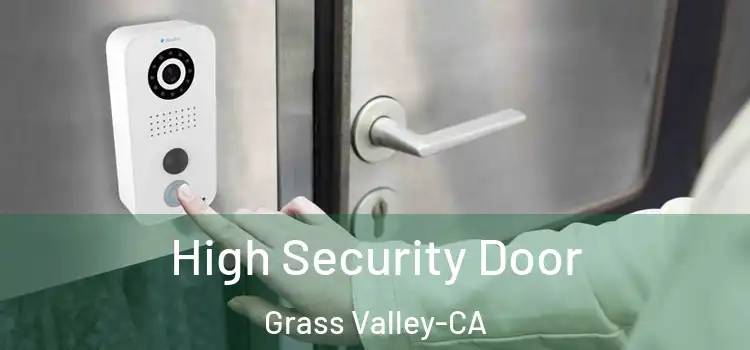 High Security Door Grass Valley-CA
