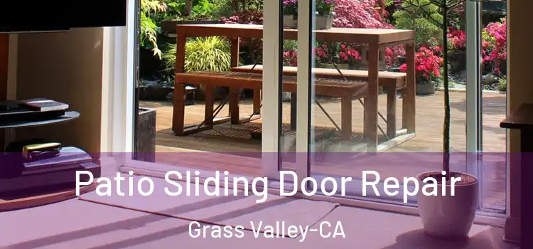  Patio Sliding Door Repair Grass Valley-CA