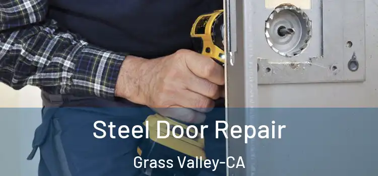  Steel Door Repair Grass Valley-CA